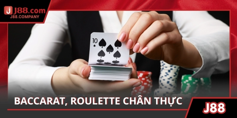 Baccarat, roulette chân thực đến từng giây với sảnh casino live