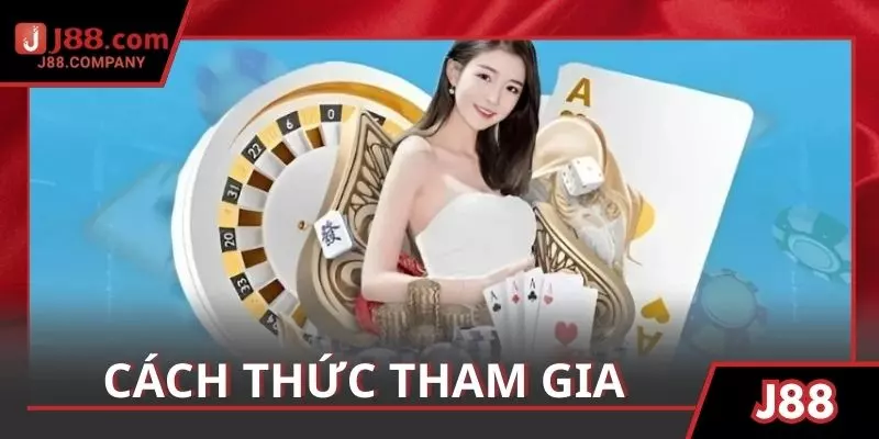 Bật mí cách thức tham gia cơ bản
