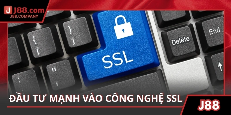 Đầu tư mạnh vào công nghệ SSL, ngăn chặn thông tin khỏi mọi nguy cơ tấn công