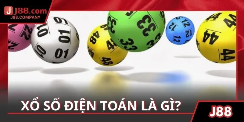Giải thích xổ số điện toán là gì dễ hiểu đến người chơi