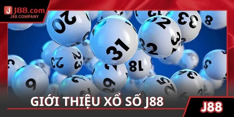 Giới thiệu thông tin cơ bản về sảnh xổ số J88 online