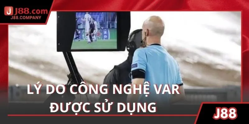 Lý do VAR ngày càng được sử dụng nhiều hơn trong các giải đấu