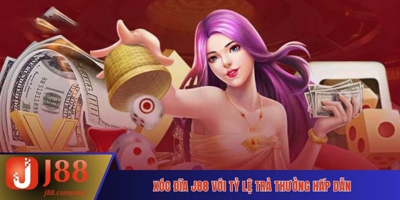Xóc đĩa J88 với tỷ lệ trả thưởng hấp dẫn