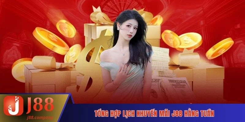 Tổng hợp lịch khuyến mãi J88 hàng tuần